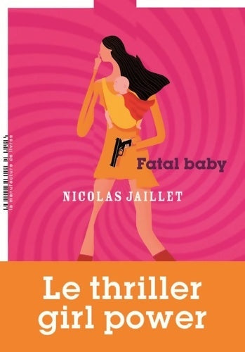 Livrenpoche : Fatal baby - Nicolas Jaillet - Livre
