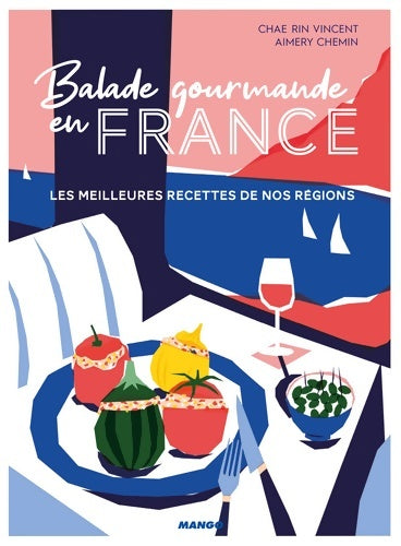 Livrenpoche : Balade gourmande en France : Les meilleures recettes de nos régions - Marie-Laure Fréchet - Livre
