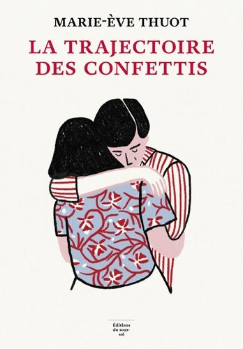 Livrenpoche : La Trajectoire des confettis - Marie-Ève Thuot - Livre