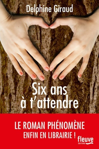 Livrenpoche : Six ans à t'attendre - Delphine Giraud - Livre