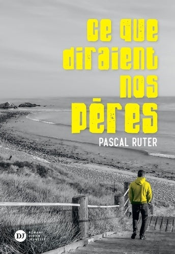 Livrenpoche : Ce que diraient nos pères - Pascal Ruter - Livre