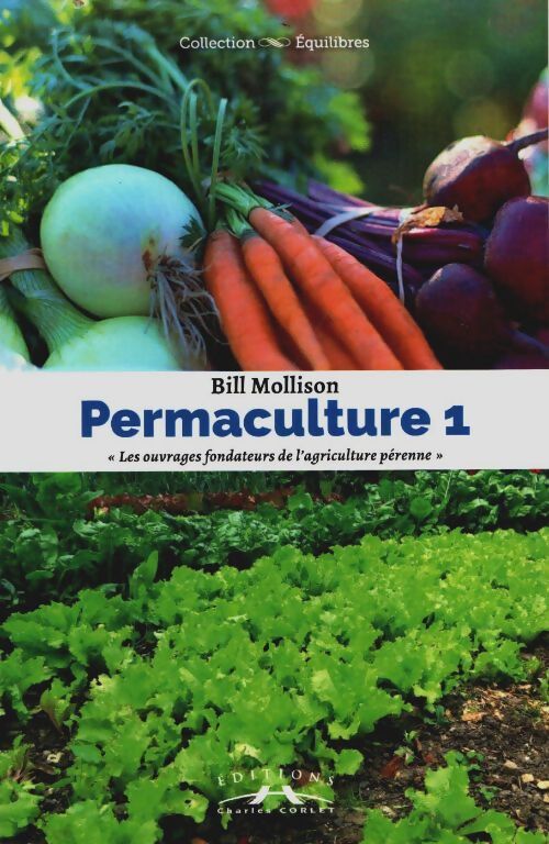 Livrenpoche : Perma-culture Tome I - Bill Mollison - Livre