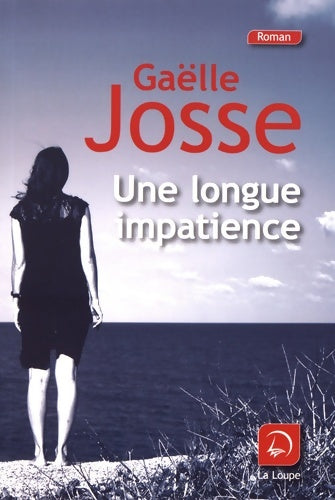 Livrenpoche : Une longue impatience - Gaëlle Josse - Livre