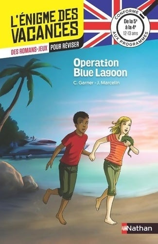 Livrenpoche : L'énigme des vacances - Opération Blue Lagoon - Un roman-jeu pour réviser les principales notions du programme - 5e vers 4e - 12/13 ans : De la 5ème à la 4ème - Charlotte Garner - Livre