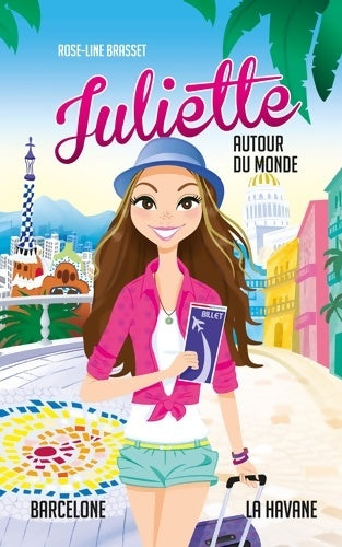Livrenpoche : Juliette autour du monde Tome II : : Juliette à La Havane et Juliette à Barcelone - Rose-Line Brasset - Livre