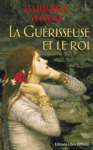 Livrenpoche : La guérisseuse et le roi - Barbara Wood - Livre