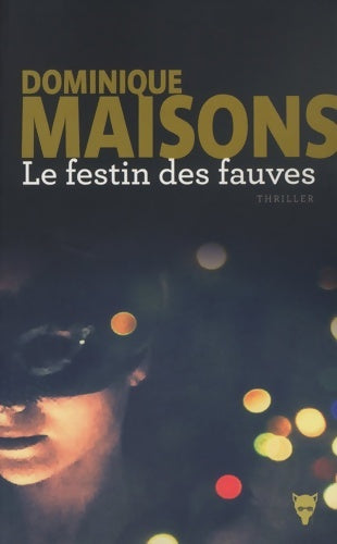 Livrenpoche : Le Festin des fauves - Dominique Maisons - Livre