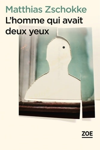 Livrenpoche : L'homme qui avait deux yeux - Matthias Zschokke - Livre