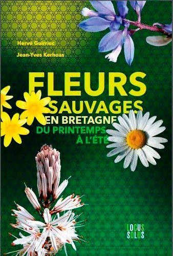 Livrenpoche : Fleurs Sauvages en Bretagne : Du printemps à L'été - GUIRRIEC Hervé - Livre