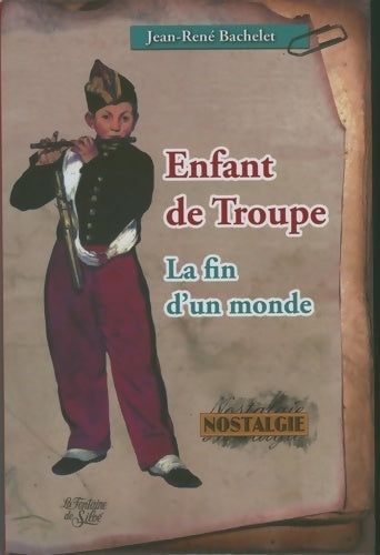 Livrenpoche : Enfant de troupe : La fin d'un monde - Jean-René Bachelet - Livre