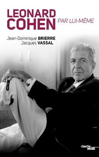 Livrenpoche : Léonard Cohen par lui-même - Jean-Dominique Brierre - Livre
