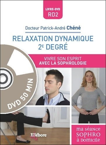 Livrenpoche : Relaxation dynamique 2è degré - Vivre son esprit avec la sophrologie - Livre + DVD - Patrick-André Chéné - Livre