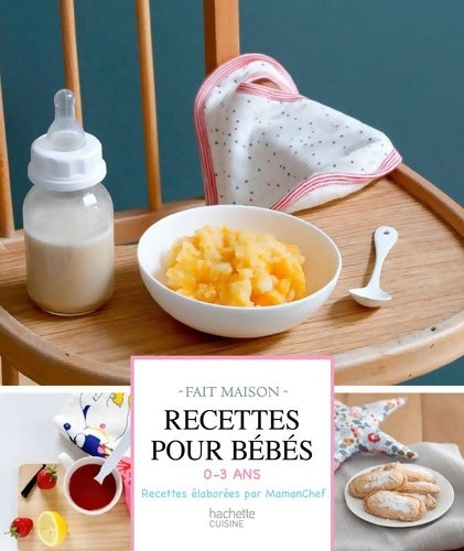 Livrenpoche : Recettes pour bébés : 0-3 ans - Mamanchef - Livre