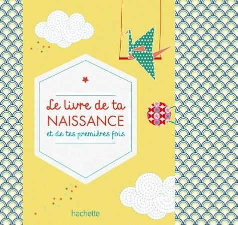 Livrenpoche : Le livre de ta naissance et de tes premières fois - Jeanne Ardoin - Livre