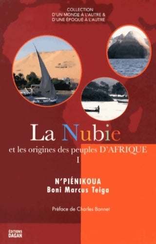 Livrenpoche : La Nubie et les origines des peuples d'Afrique : Tome I - Marcus Boni Teiga - Livre