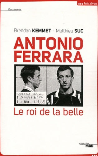 Livrenpoche : Antonio Ferrara : Le roi de la belle - Brendan Kemmet - Livre