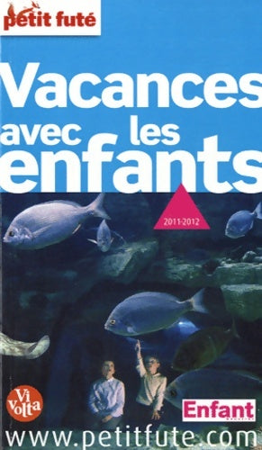 Livrenpoche : VACANCES AVEC LES ENFANTS 2011-2012 PETIT FUTE - Anonyme - Livre