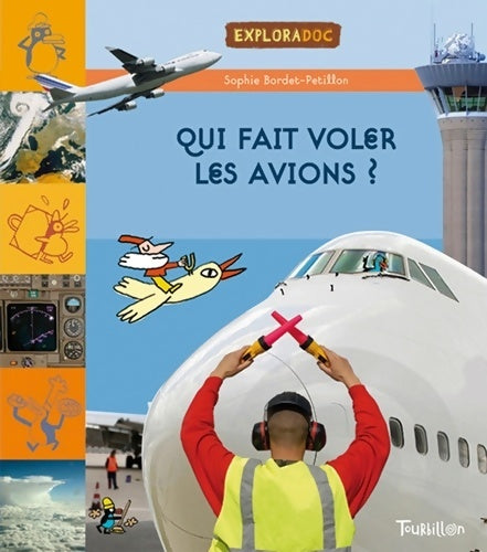 Livrenpoche : Qui fait voler les avions ? - Bordet-Petillon+Dutertre - Livre