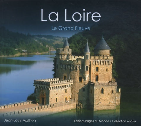 Livrenpoche : La Loire : Le grand fleuve - Jean-Louis Mathon - Livre