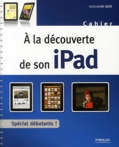 Livrenpoche : À la découverte de son iPad : Cahier d'exercices spécial débutants ! - Guillaume Gete - Livre