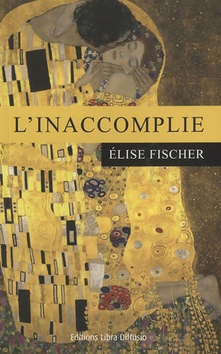 Livrenpoche : L'inaccomplie - Elise Fischer - Livre