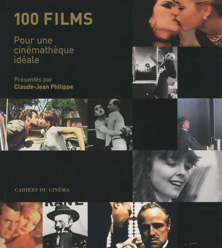 Livrenpoche : 100 films : Pour une cinémathèque idéale - Claude-Jean Philippe - Livre