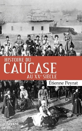 Livrenpoche : Histoire du Caucase au XXe siècle - Etienne Peyrat - Livre