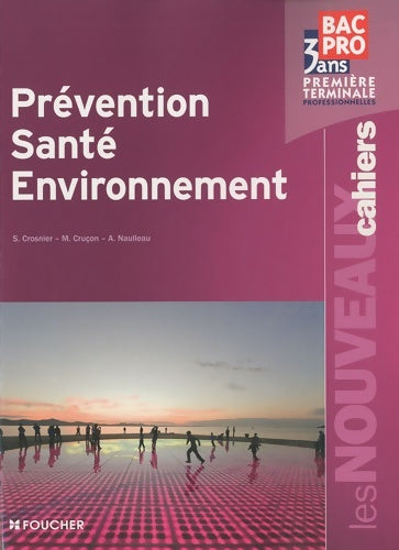 Livrenpoche : Prévention Santé Environnement 1e et Terminale Bac Pro - Sylvie Crosnier - Livre