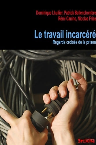 Livrenpoche : travail incarcere - Domini. Lhuillier - Livre