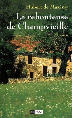 Livrenpoche : La rebouteuse de Champvieille - Hubert De Maximy - Livre