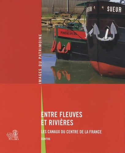 Livrenpoche : Entre Fleuves Et Rivieres N°245 - Inventaire Du Patrimoine - Livre