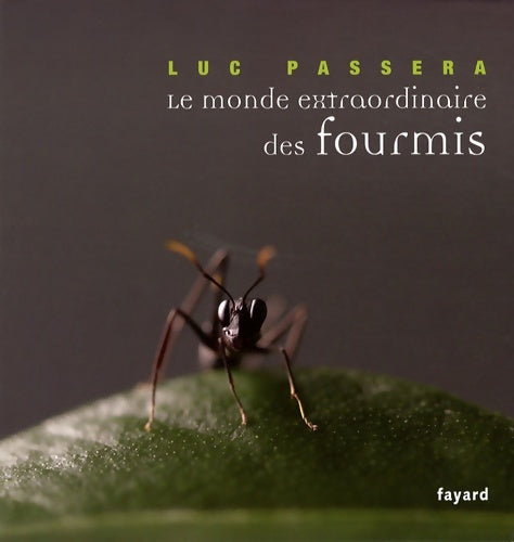 Livrenpoche : Le monde extraordinaire des fourmis - Luc Passera - Livre