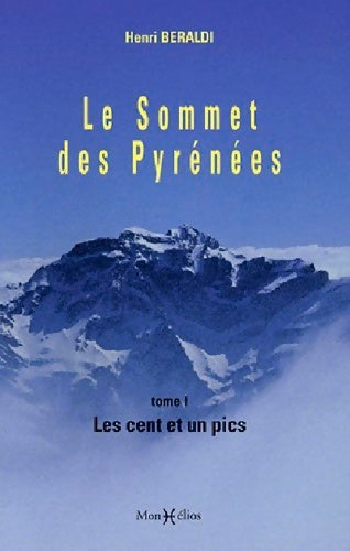 Livrenpoche : Sommet des Pyrénées T. 1 : Cent et un pics - Henri Beraldi - Livre