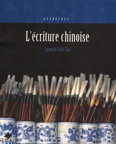 Livrenpoche : L'ÉCRITURE CHINOISE - Yuancun Virot-Xue - Livre