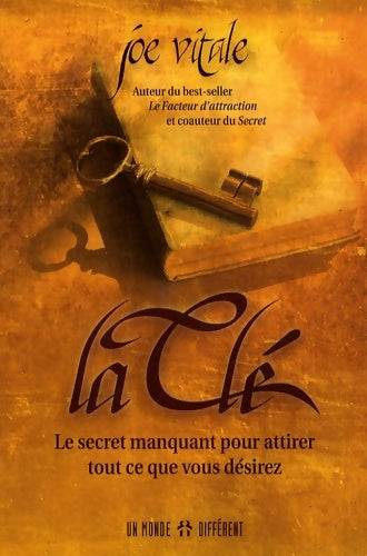 Livrenpoche : La clé - Le secret manquant pour attirer tout ce que vous désirez - Joe Vitale - Livre