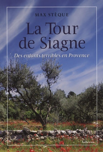 Livrenpoche : La Tour de Siagne : Des enfants terribles en Provence - Max Stèque - Livre