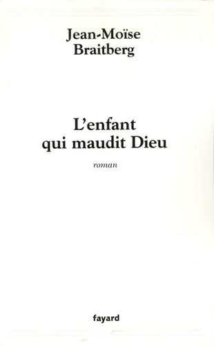 Livrenpoche : L'enfant qui maudit Dieu - Jean-Moïse Braitberg - Livre