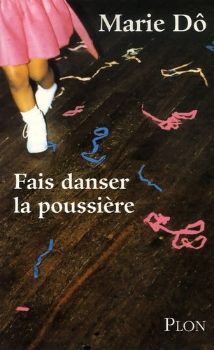 Livrenpoche : Fais danser la poussière - Marie Dô - Livre