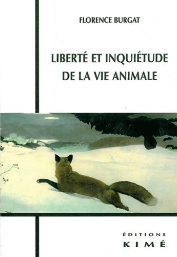 Livrenpoche : Liberté et inquiétude de la vie animale - Florence Burgat - Livre