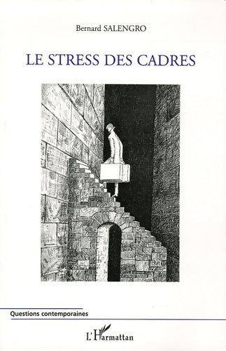 Livrenpoche : Le stress des cadres - Bernard Salengro - Livre