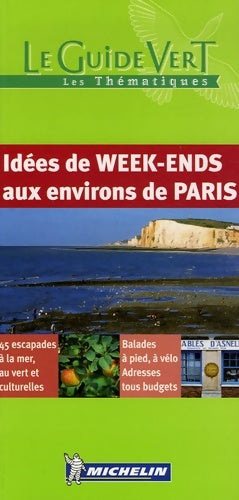 Livrenpoche : Idées de week-ends aux environs de Paris - Michelin - Livre