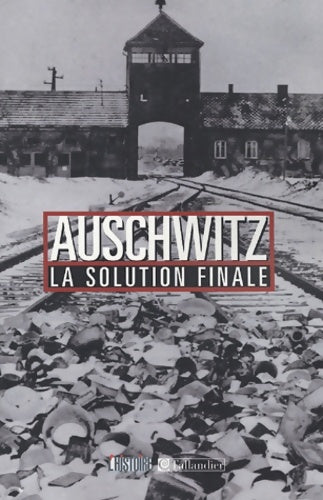 Livrenpoche : Auschwitz : La Solution finale - Annette Wieviorka - Livre