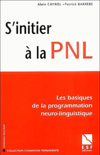 Livrenpoche : S INITIER A LA PNL - Patrick Barrère - Livre