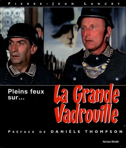 Livrenpoche : Pleins feux sur... La grande vadrouille - Pierre-Jean Lancry - Livre