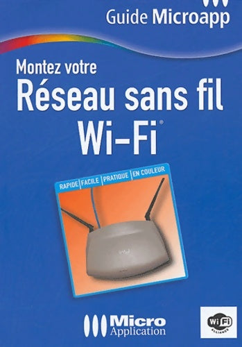 Livrenpoche : Montez votre Réseau sans fil Wi-Fi numéro 62 - Thomas Gee - Livre