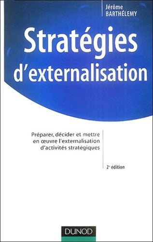 Livrenpoche : Stratégies d'externalisation : Analyse décision et gestion d'une opération d'externalisation - Barthélémy - Livre