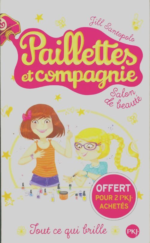 Livrenpoche : Paillettes et compagnie Tome I : Tout ce qui brille - Jill Santopolo - Livre