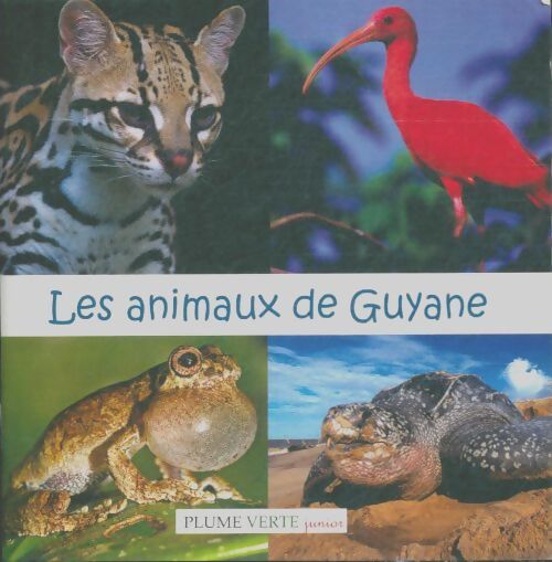 Livrenpoche : Les animaux de Guyane - Thierry Montford - Livre