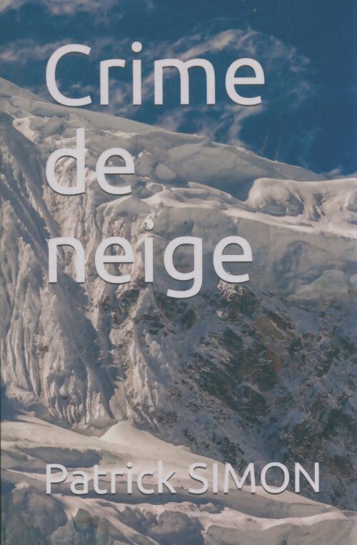 Livrenpoche : Crime de neige - Patrick Simon - Livre