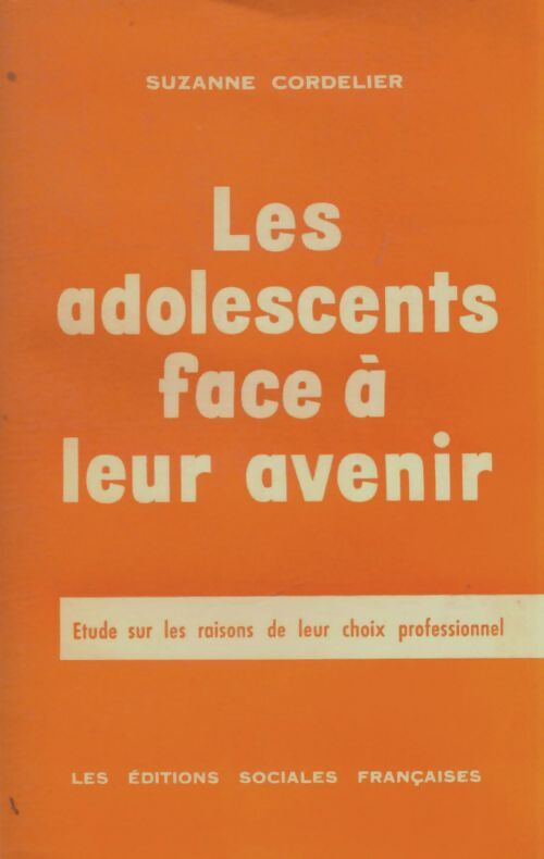 Livrenpoche : Les adolescents face à leur avenir - Suzanne Cordelier - Livre